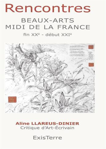 Couverture du livre « Rencontres - beaux-arts midi de la France fin XXe - début XXIe » de Aline Llareus-Dinier aux éditions Books On Demand