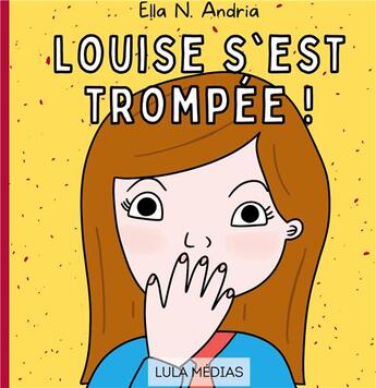 Couverture du livre « Louise s'est trompée ! » de Ella N. Andria aux éditions Books On Demand