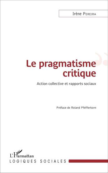 Couverture du livre « Pragmatisme critique ; essais d'auto ethnobiographie » de Irene Pereira aux éditions L'harmattan