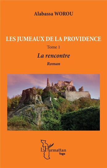 Couverture du livre « Les jumeaux de la providence t.1 : la rencontre » de Alabassa Worou aux éditions L'harmattan