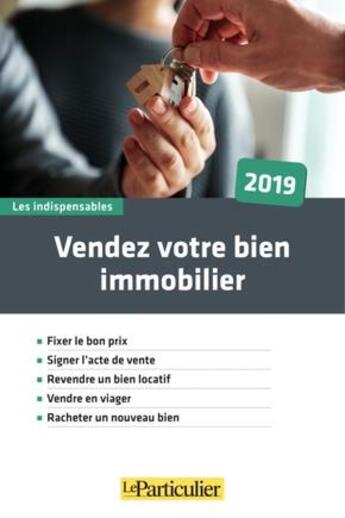 Couverture du livre « Vendez votre bien immobilier (édition 2019) » de  aux éditions Le Particulier