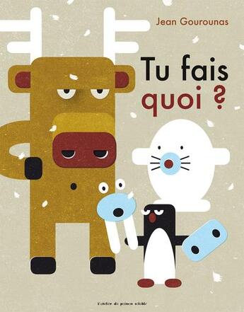 Couverture du livre « Tu fais quoi ? » de Jean Gourounas aux éditions Atelier Du Poisson Soluble