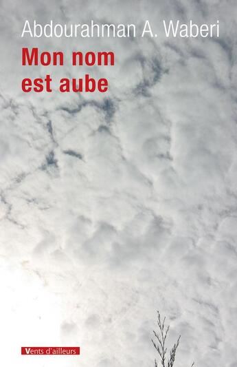 Couverture du livre « Mon nom est aube » de Abdourahman A. Waberi aux éditions Vents D'ailleurs