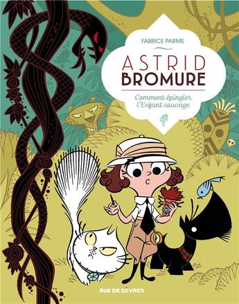 Couverture du livre « Astrid Bromure Tome 3 : comment épingler l'enfant sauvage » de Fabrice Parme aux éditions Rue De Sevres