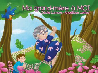 Couverture du livre « Ma grand-mère à moi » de Cecile Lamare et Angelique Lesieur aux éditions Mk67