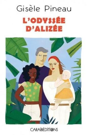 Couverture du livre « L'odyssée d'Alyzée » de Gisele Pineau aux éditions Caraibeditions