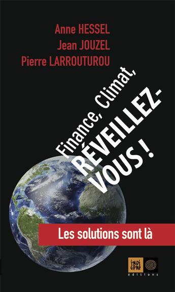 Couverture du livre « Finance, climat : réveillez-vous ! » de Jean Jouzel et Anne Hessel et Larrouturou aux éditions Indigene