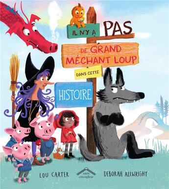 Couverture du livre « Il n'y a pas de grand mechant loup dans cette histoire » de Lou Carter et Deborah Allwright aux éditions Circonflexe