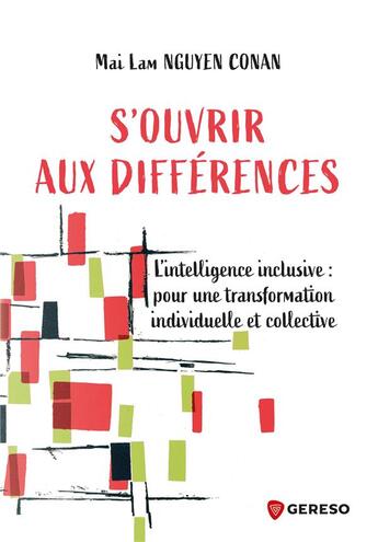 Couverture du livre « S'ouvrir aux différences ; l'intelligence inclusive : pour une transformation individuelle et collective » de Mai Lam Nguyen-Conan aux éditions Gereso