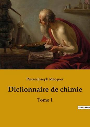 Couverture du livre « Dictionnaire de chimie t.1 » de Pierre-Joseph Macquer aux éditions Culturea