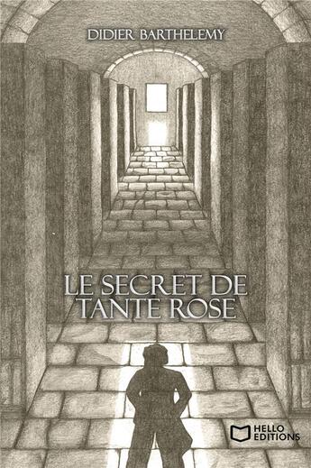 Couverture du livre « Le secret de tante Rose » de Didier Barthelemy aux éditions Hello Editions