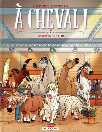 Couverture du livre « À cheval ! Tome 7 : les rênes du salon » de Laurent Dufreney et Miss Prickly aux éditions Delcourt