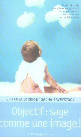 Couverture du livre « Objectif : sage comme une image » de Tanya Byron et Sacha Baveystock aux éditions Marabout