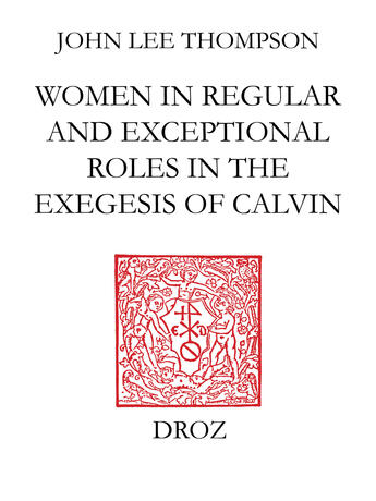 Couverture du livre « John calvin and the daughters of sarah : » de Thompson John Lee aux éditions Librairie Droz