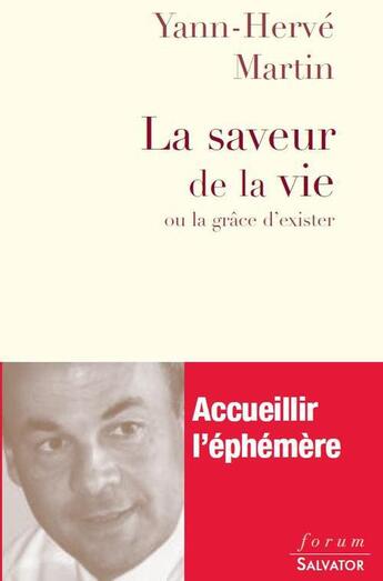 Couverture du livre « La saveur de la vie ; ou la grâce d'exister » de Yann-Herve Martin aux éditions Salvator