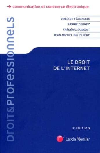 Couverture du livre « Droit de l'internet (3e édition) » de Jean-Michel Bruguiere et Pierre-Louis Desprez et Vincent Fouchoux aux éditions Lexisnexis