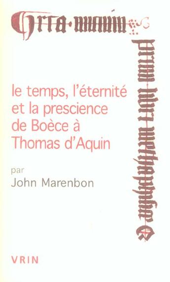 Couverture du livre « Le temps, l'eternite et la prescience de boece a thomas d'aquin » de John Marenbon aux éditions Vrin