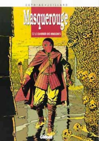 Couverture du livre « Masquerouge Tome 2 ; le charnier des innocents » de Patrick Cothias et Andre Juillard aux éditions Glenat