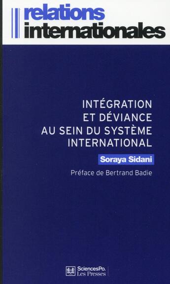 Couverture du livre « Intégration et déviance au sein du système international » de Soraya Sidani aux éditions Presses De Sciences Po