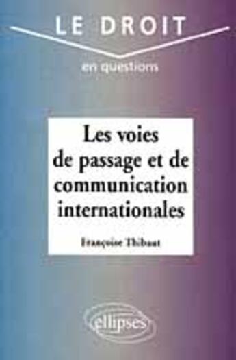 Couverture du livre « Les voies de passage et de communication internationales » de Thibaut Francois aux éditions Ellipses