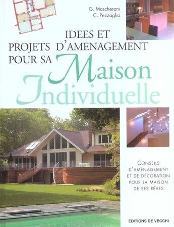 Couverture du livre « Idees et projets d'amenagement pour sa maison individuelle » de G Mascheroni et C Pezzaglia aux éditions De Vecchi