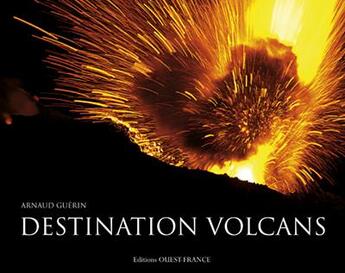 Couverture du livre « Destination volcans » de Arnaud Guerin aux éditions Ouest France