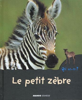 Couverture du livre « Le petit zebre » de Valerie Guidoux aux éditions Mango