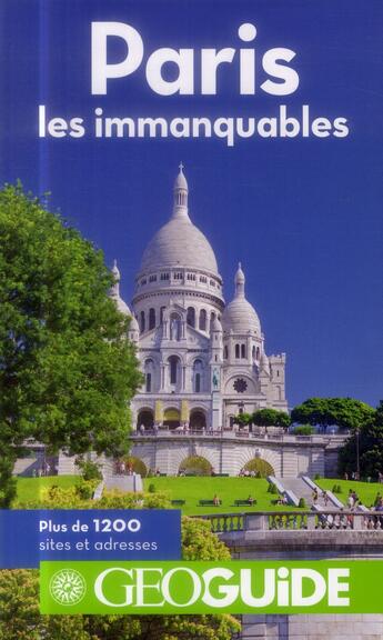 Couverture du livre « GEOguide ; Paris, les immanquables » de  aux éditions Gallimard-loisirs