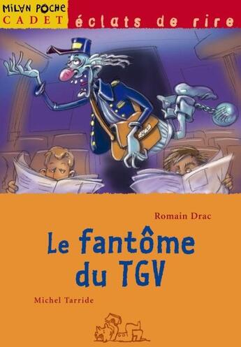 Couverture du livre « Le Fantome Du Tgv » de Michel Tarride et Romain Drac aux éditions Milan