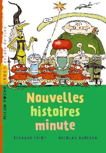 Couverture du livre « Nouvelles histoires minute » de Friot Bernard aux éditions Milan