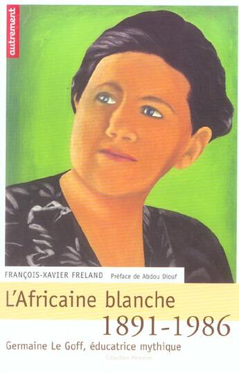 Couverture du livre « L'Africaine blanche 1891-1986 » de François-Xavier Freland aux éditions Autrement