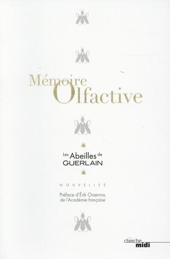 Couverture du livre « Mémoire Olfactive ; les abeilles de Guerlain » de  aux éditions Cherche Midi