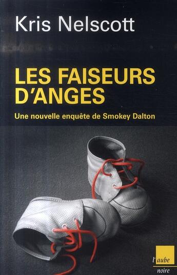 Couverture du livre « Les faiseurs d'ange ; une nouvelle enquête de Smokey Dalton » de Kris Nelscott aux éditions Editions De L'aube