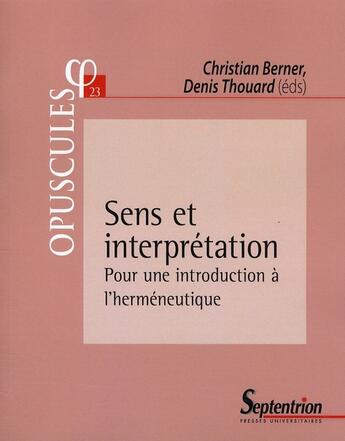 Couverture du livre « Sens et interpretation - pour une introduction a l'hermeneutiquen 23 » de Pu Septentrion aux éditions Pu Du Septentrion