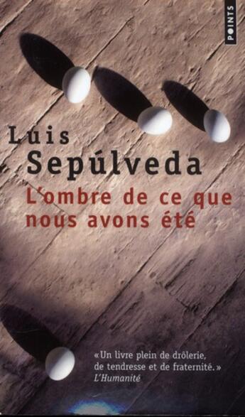 Couverture du livre « L'ombre de ce que nous avons été » de Luis Sepulveda aux éditions Points