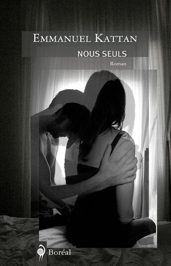 Couverture du livre « Nous seuls » de Emmanuel Kattan aux éditions Boreal