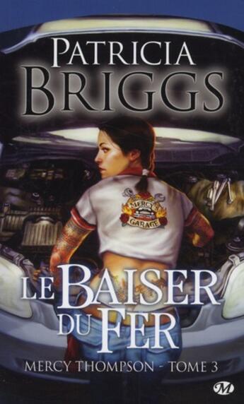 Couverture du livre « Mercy Thompson Tome 3 : le baiser du fer » de Patricia Briggs aux éditions Milady