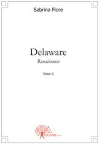 Couverture du livre « Delaware t.2 » de Sabrina Fiore aux éditions Edilivre