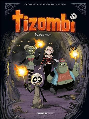 Couverture du livre « Tizombi Tome 4 : mondes cruels » de Christophe Cazenove et William et Elodie Jacquemoire aux éditions Bamboo