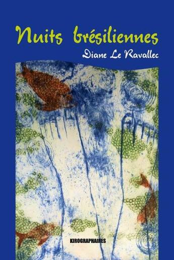 Couverture du livre « Nuits bresiliennes » de Diane Le Ravallec aux éditions Kirographaires