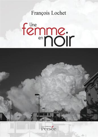 Couverture du livre « Une femme en noir » de Lochet Francois aux éditions Persee