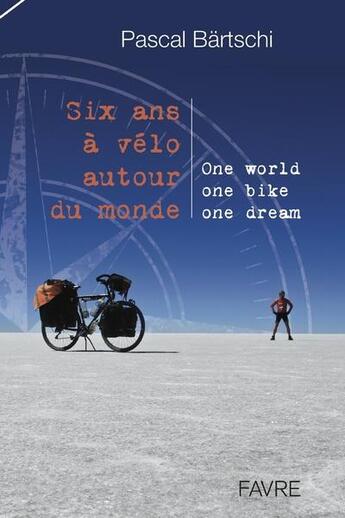 Couverture du livre « Livre de bord de mon tour du monde à vélo » de Pascal Bartschi aux éditions Favre