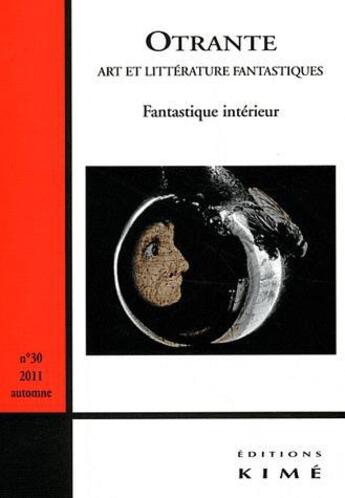 Couverture du livre « REVUE OTRANTE n.30 ; fantastique de l'intime » de Revue Otrante aux éditions Kime