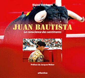 Couverture du livre « Juan bautista ; la conscience des sentiments (édition 2006) » de Blaise Volckaert aux éditions Atlantica