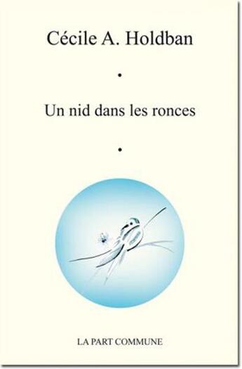 Couverture du livre « Un nid dans les ronces » de Cécile A. Holdban aux éditions La Part Commune