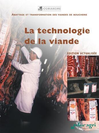 Couverture du livre « La technologie de la viande ; abattage et transformation des viandes de boucherie ; édition 2017 » de  aux éditions Educagri
