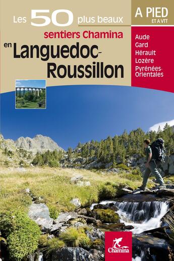 Couverture du livre « Les 50 plus beaux sentiers en Languedoc-Roussillon ; à pied et à VTT » de  aux éditions Chamina