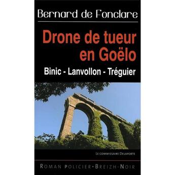 Couverture du livre « Drone de tueur en Goëlo ; Binic - Lavollon - Treguier » de Bernard De Fonclare aux éditions Astoure