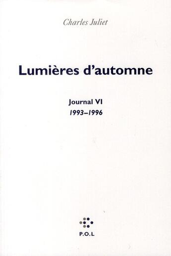 Couverture du livre « Lumières d'automne ; journal Tome 6 (1993-1996) » de Charles Juliet aux éditions P.o.l