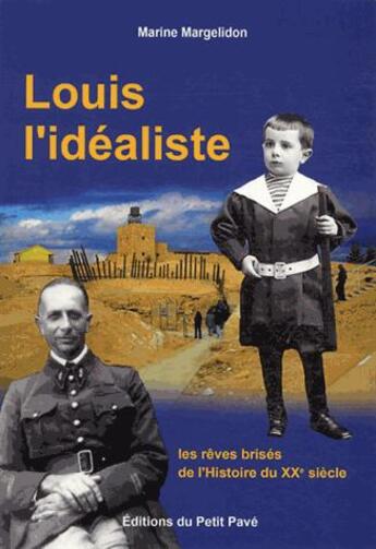 Couverture du livre « Louis l'idéaliste ; les rêves brisés de l'histoire du XXe siècle » de Marine Margelidon aux éditions Petit Pave